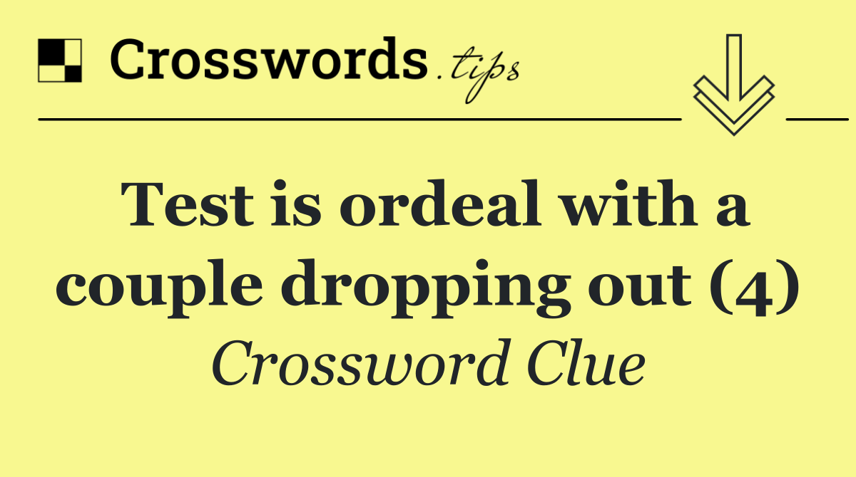 Test is ordeal with a couple dropping out (4)