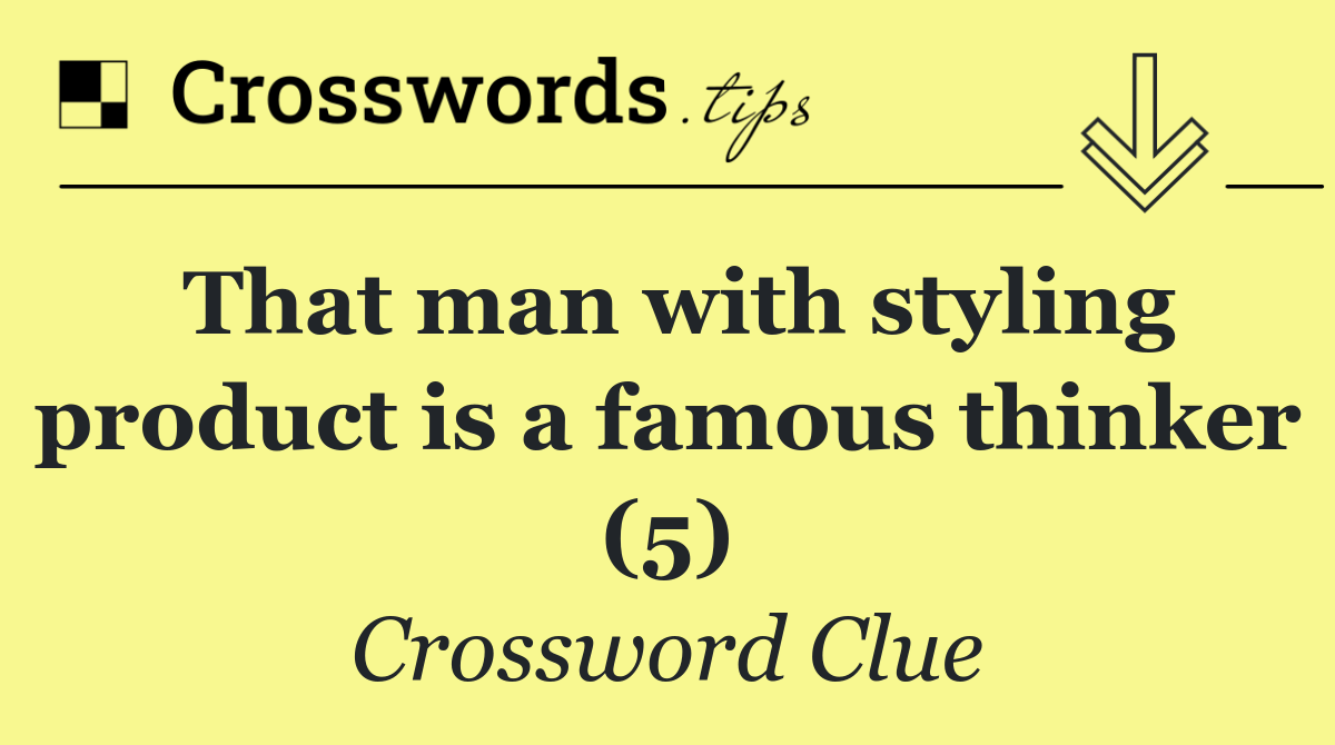 That man with styling product is a famous thinker (5)