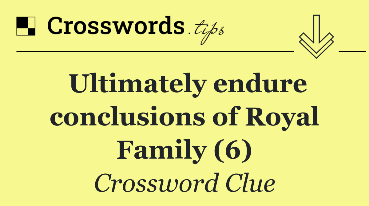 Ultimately endure conclusions of Royal Family (6)