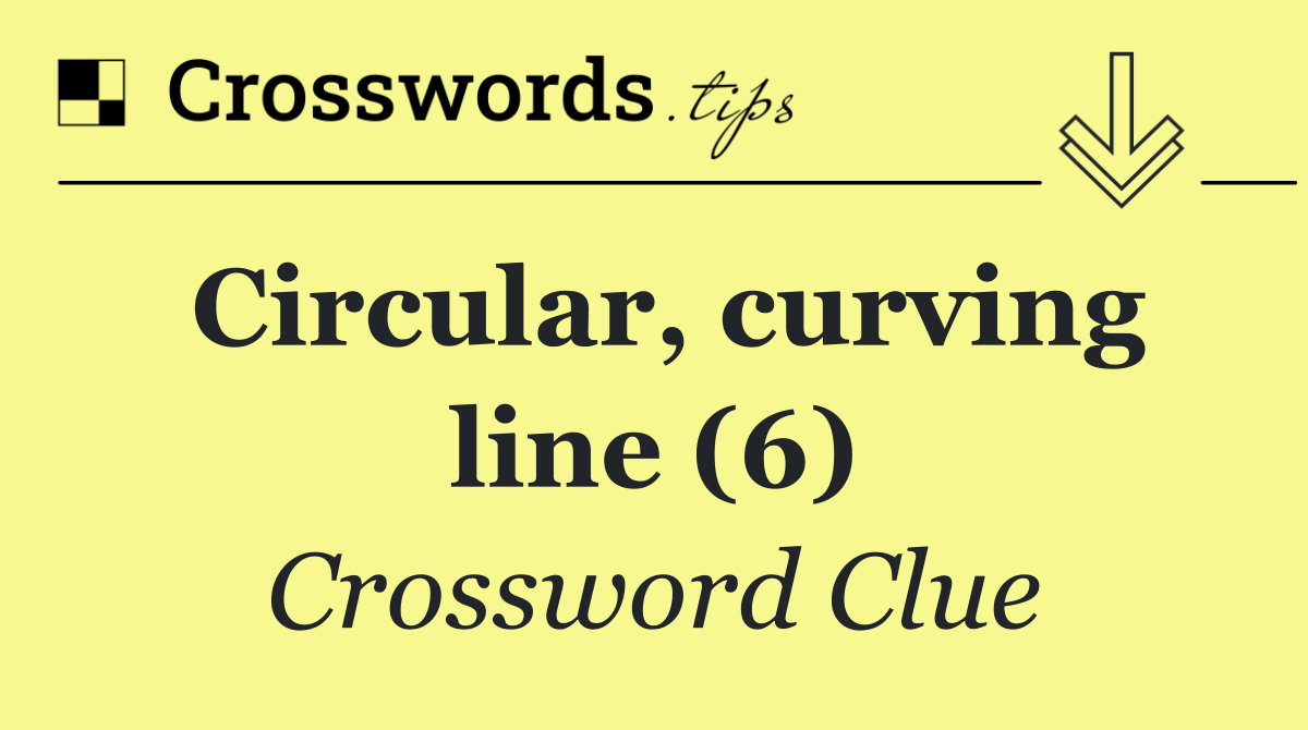 Circular, curving line (6)