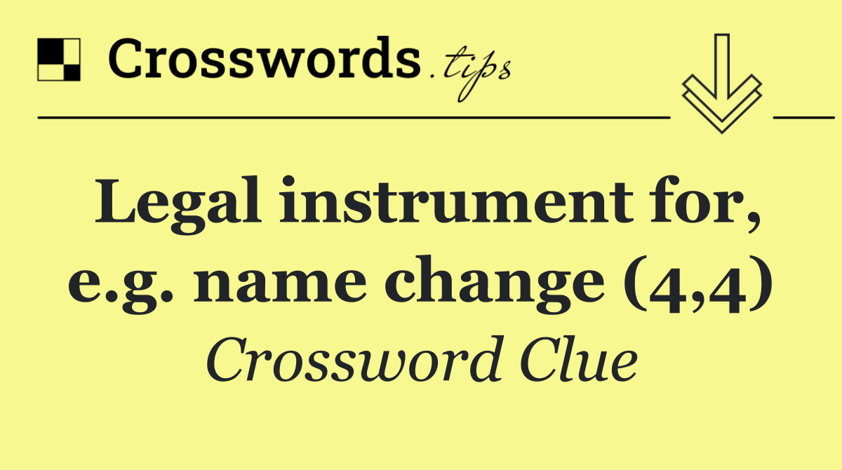 Legal instrument for, e.g. name change (4,4)