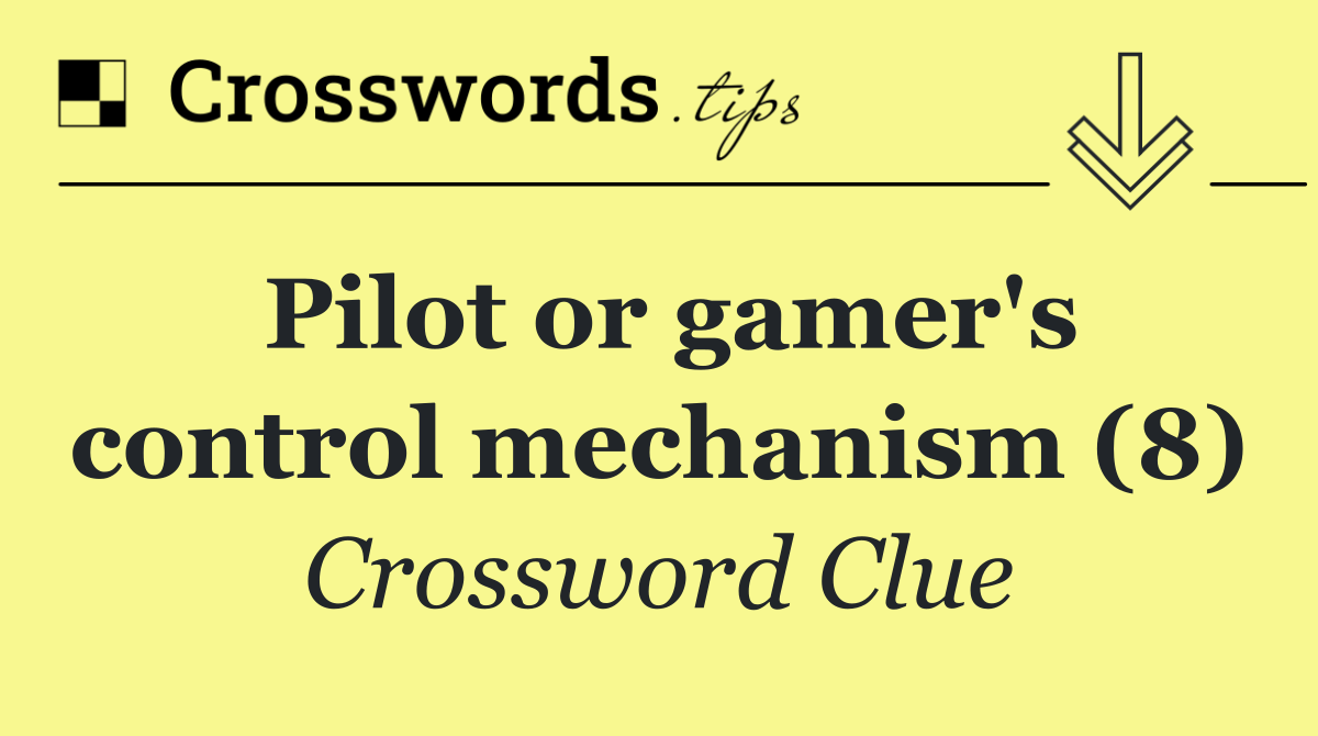 Pilot or gamer's control mechanism (8)