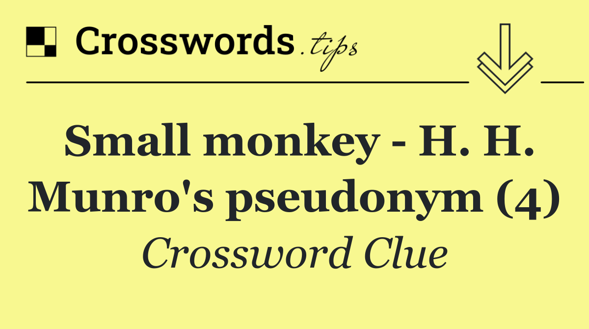 Small monkey   H. H. Munro's pseudonym (4)