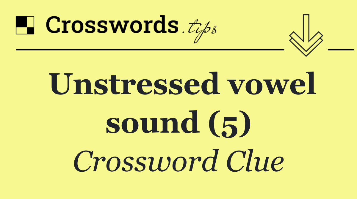 Unstressed vowel sound (5)