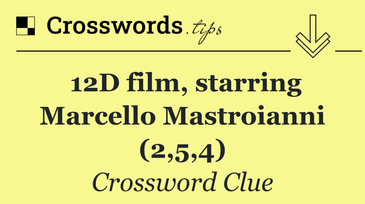 12D film, starring Marcello Mastroianni (2,5,4)