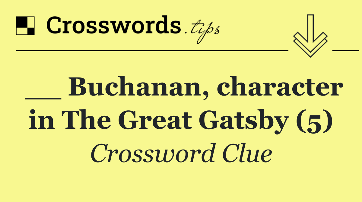 __ Buchanan, character in The Great Gatsby (5)