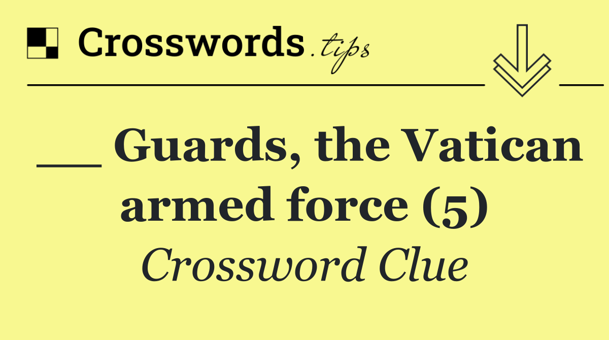 __ Guards, the Vatican armed force (5)