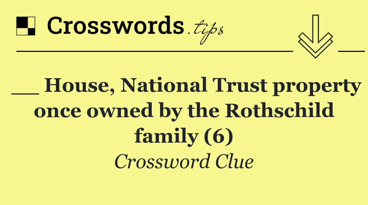 __ House, National Trust property once owned by the Rothschild family (6)