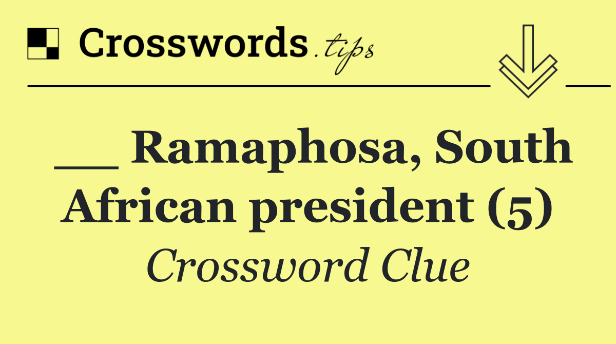 __ Ramaphosa, South African president (5)