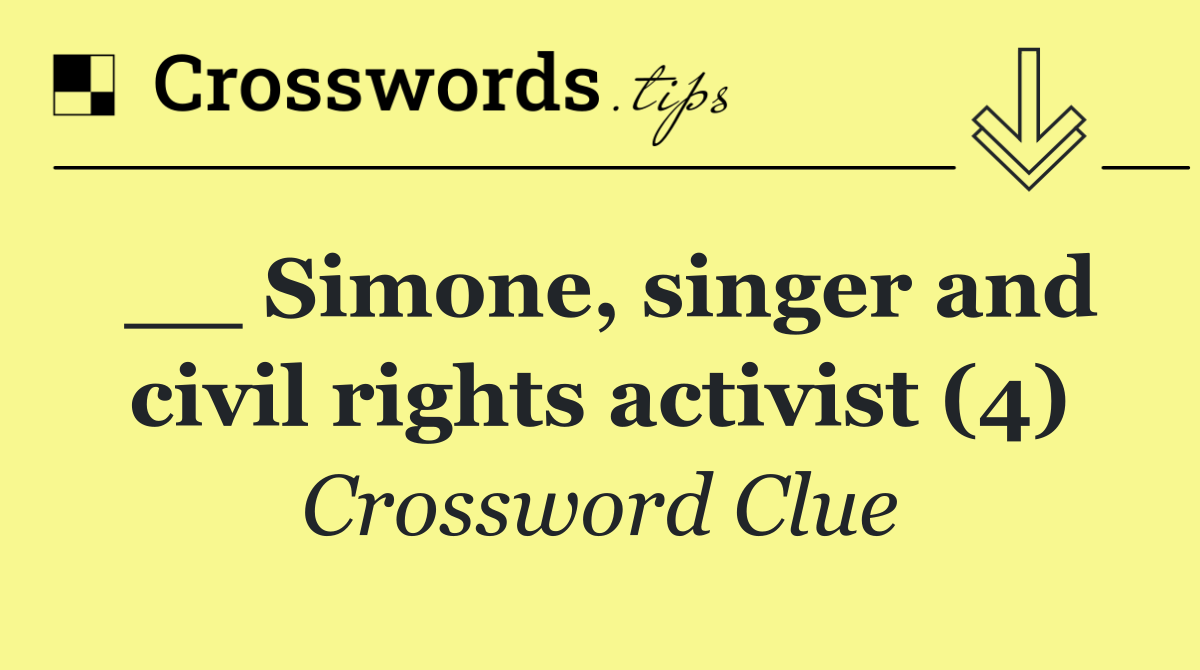 __ Simone, singer and civil rights activist (4)