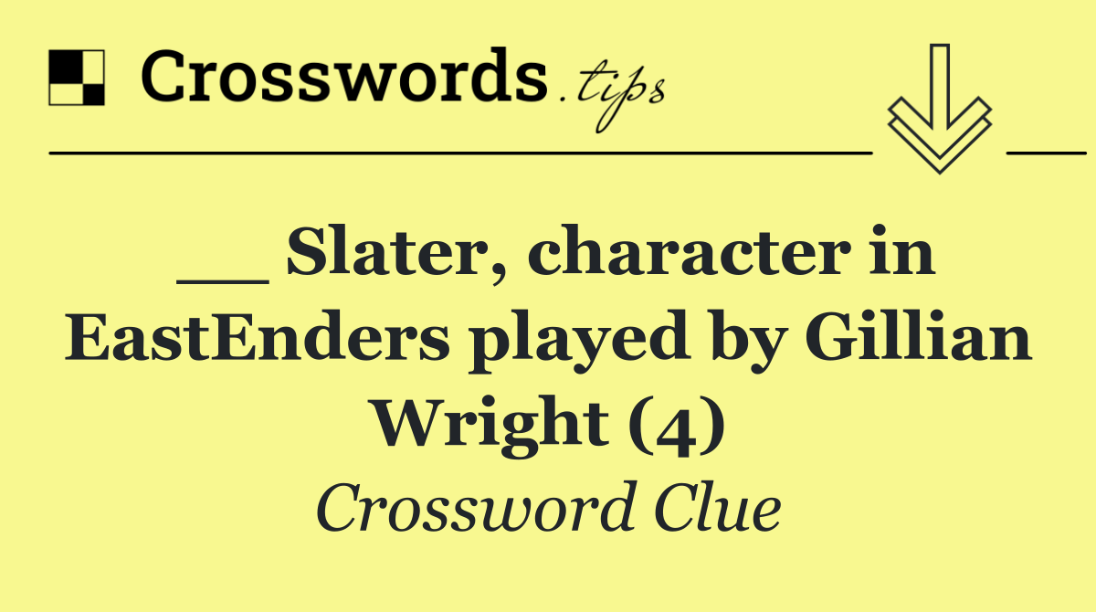 __ Slater, character in EastEnders played by Gillian Wright (4)