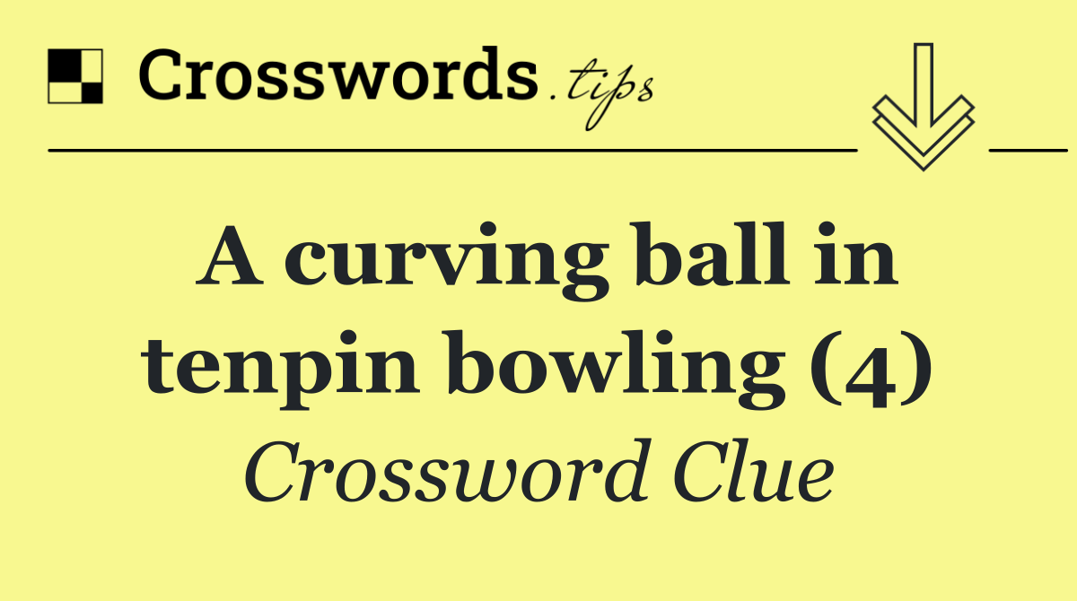 A curving ball in tenpin bowling (4)