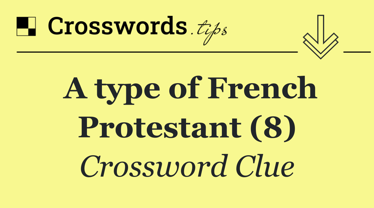 A type of French Protestant (8)