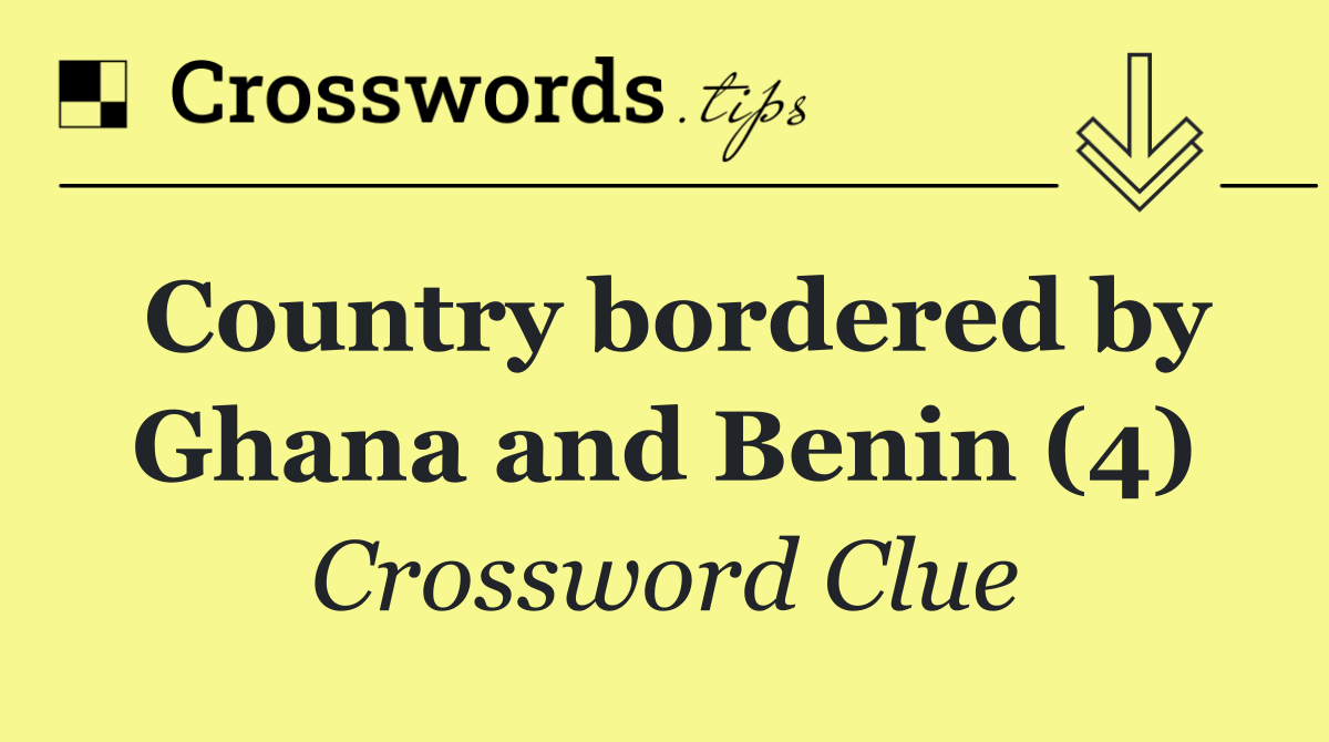 Country bordered by Ghana and Benin (4)