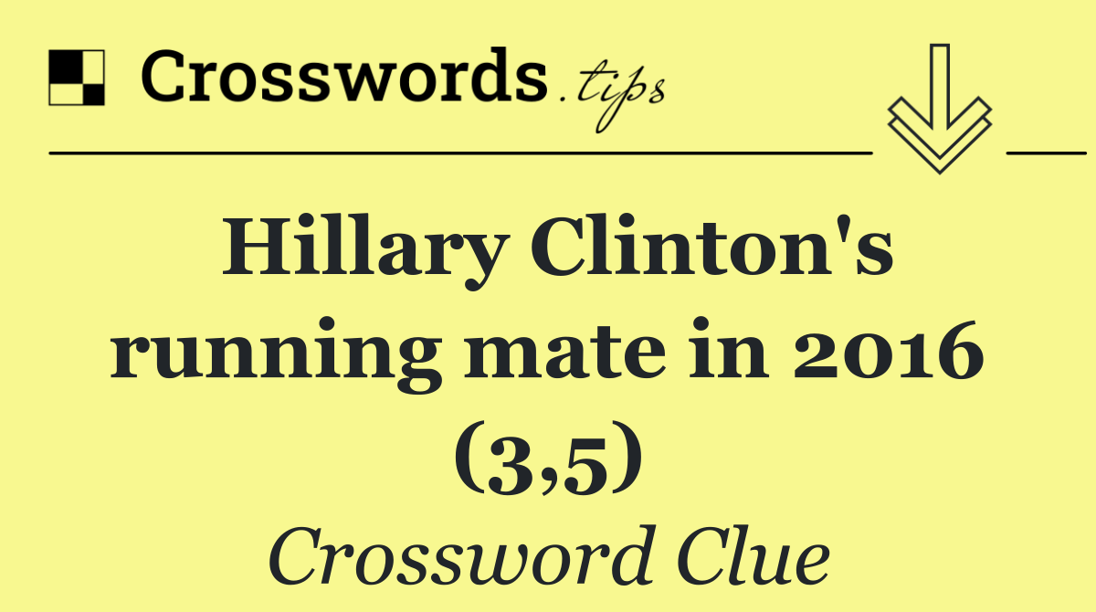 Hillary Clinton's running mate in 2016 (3,5)