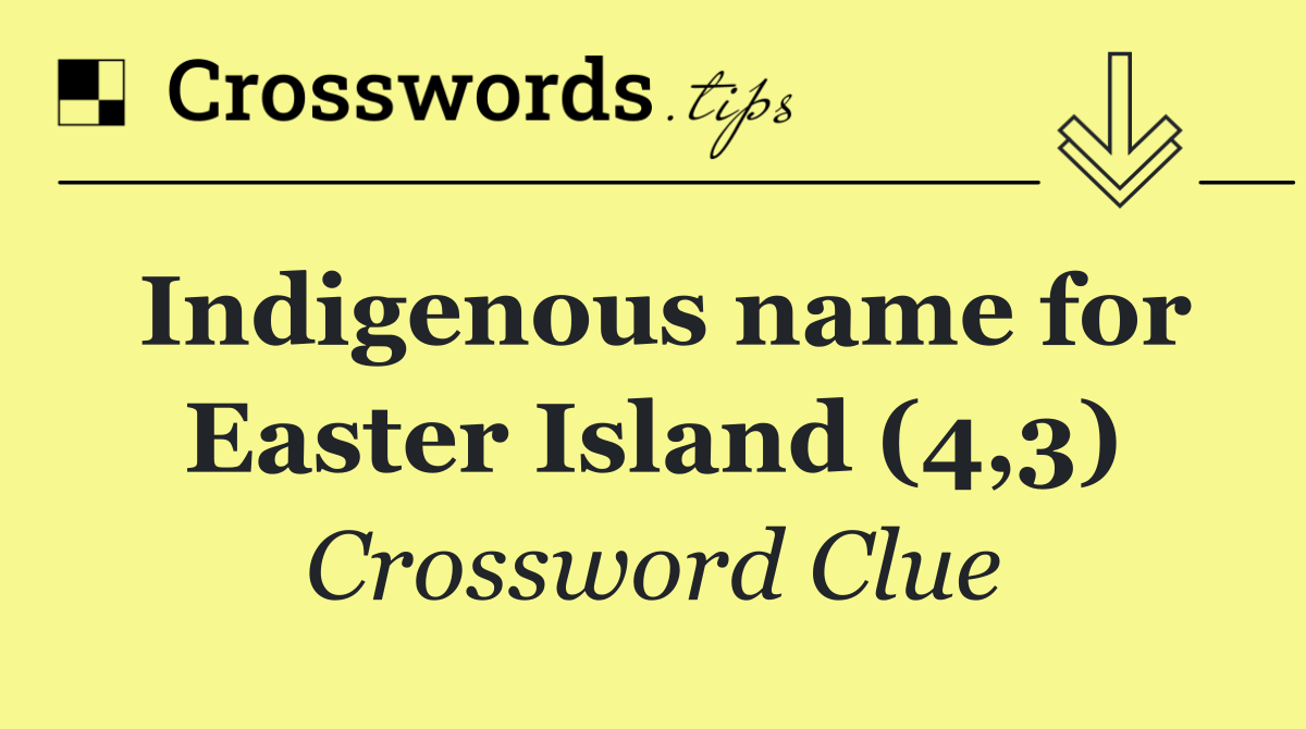 Indigenous name for Easter Island (4,3)