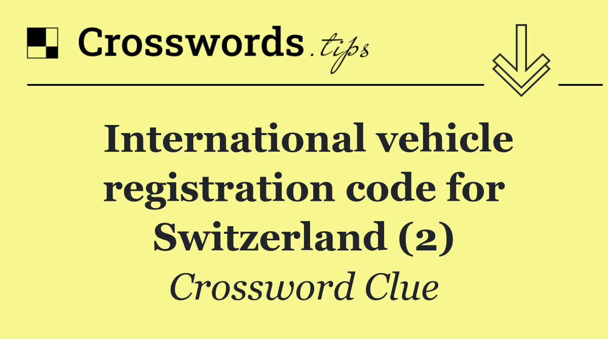 International vehicle registration code for Switzerland (2)