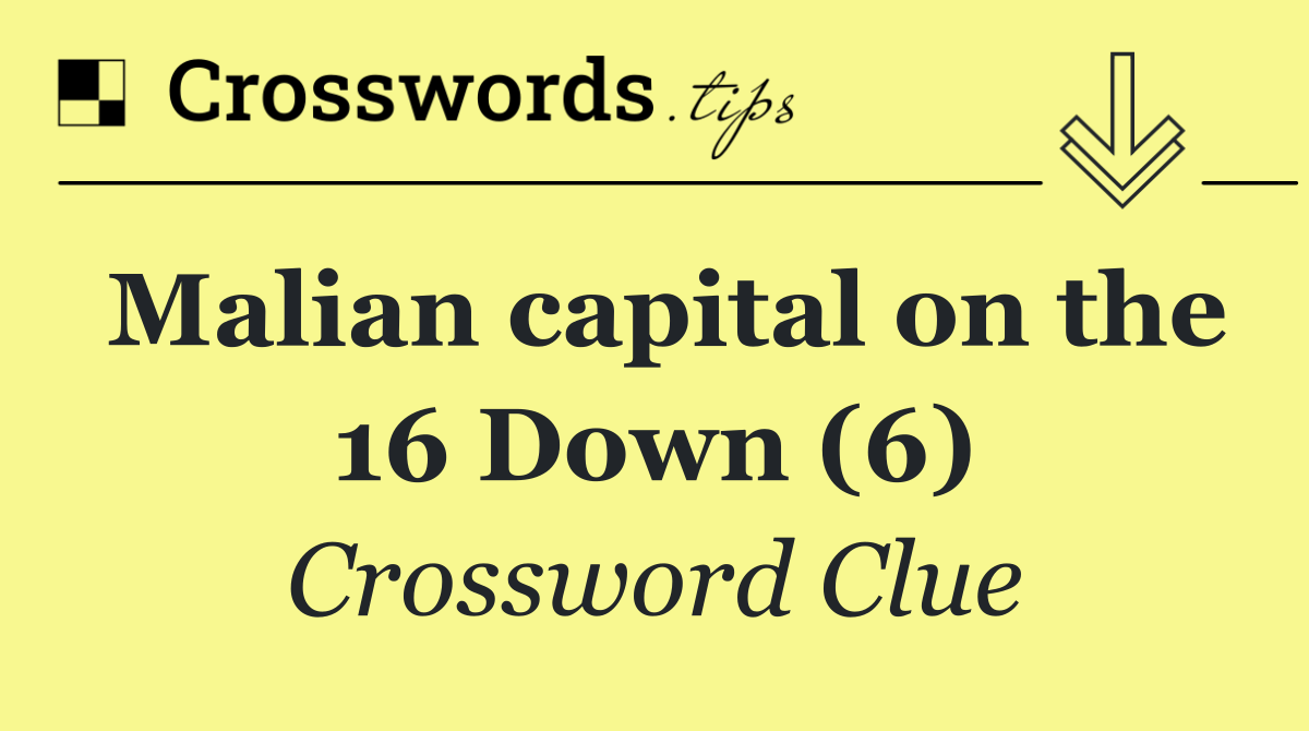 Malian capital on the 16 Down (6)