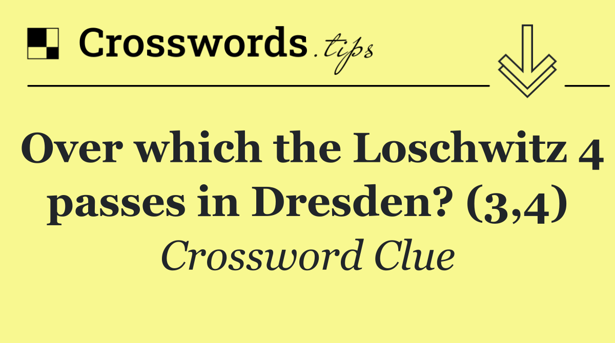 Over which the Loschwitz 4 passes in Dresden? (3,4)