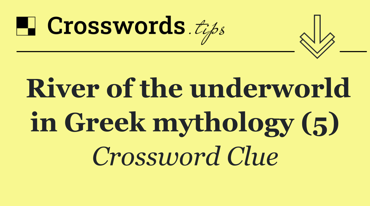 River of the underworld in Greek mythology (5)