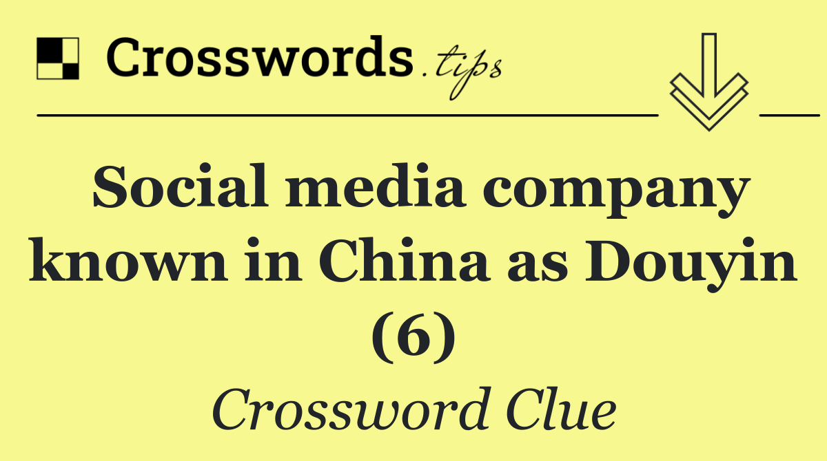 Social media company known in China as Douyin (6)