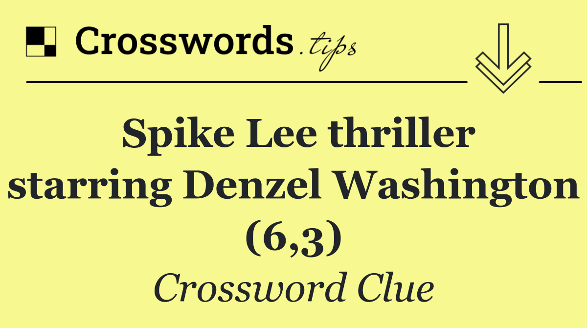 Spike Lee thriller starring Denzel Washington (6,3)