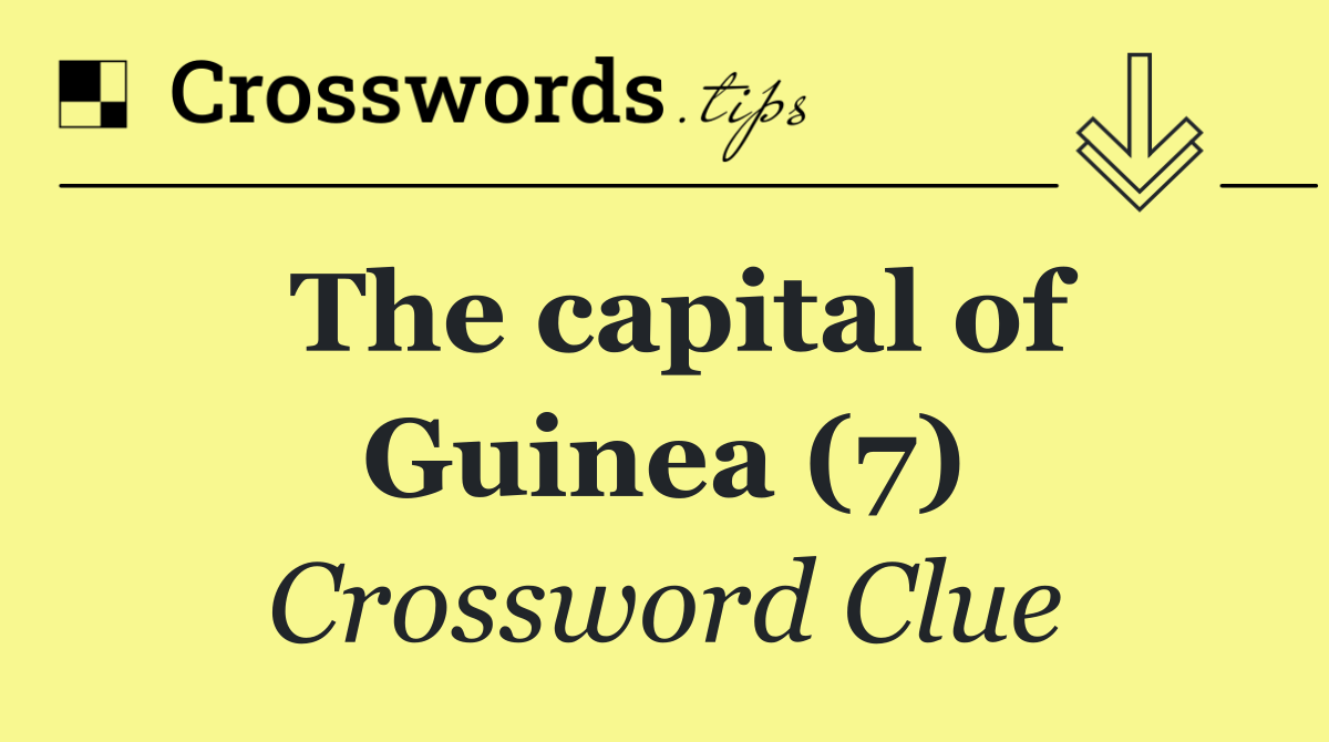 The capital of Guinea (7)