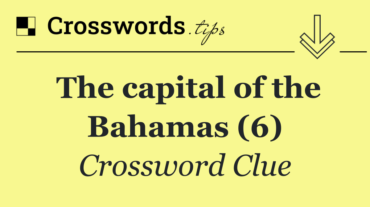 The capital of the Bahamas (6)