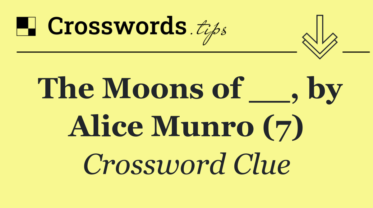 The Moons of __, by Alice Munro (7)