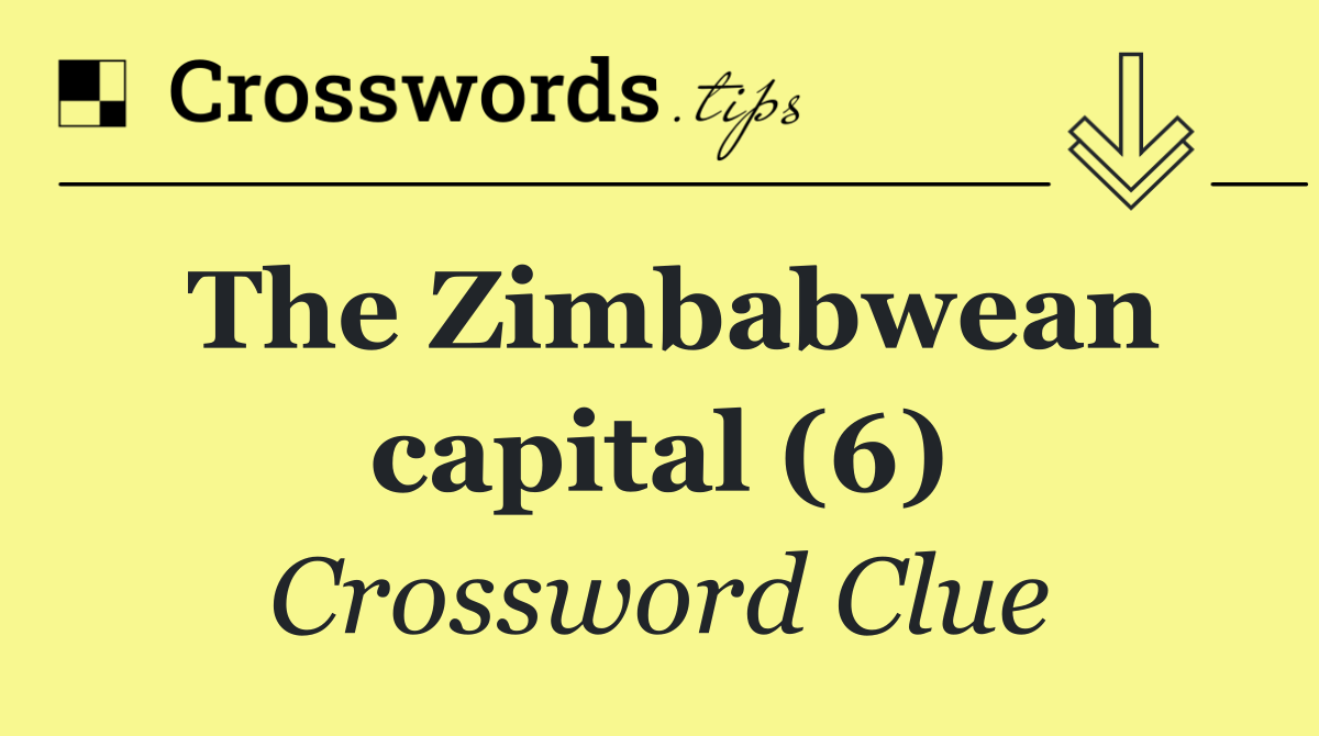 The Zimbabwean capital (6)