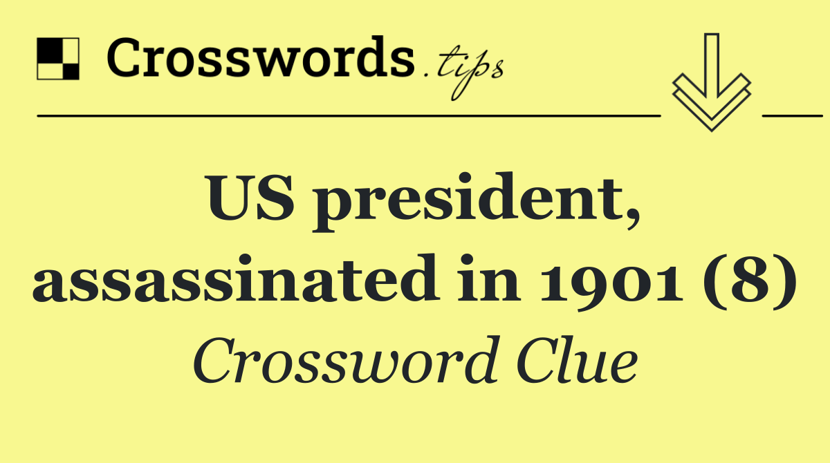 US president, assassinated in 1881 (8)