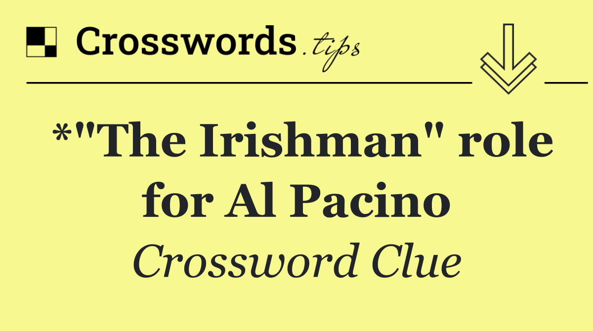 *"The Irishman" role for Al Pacino