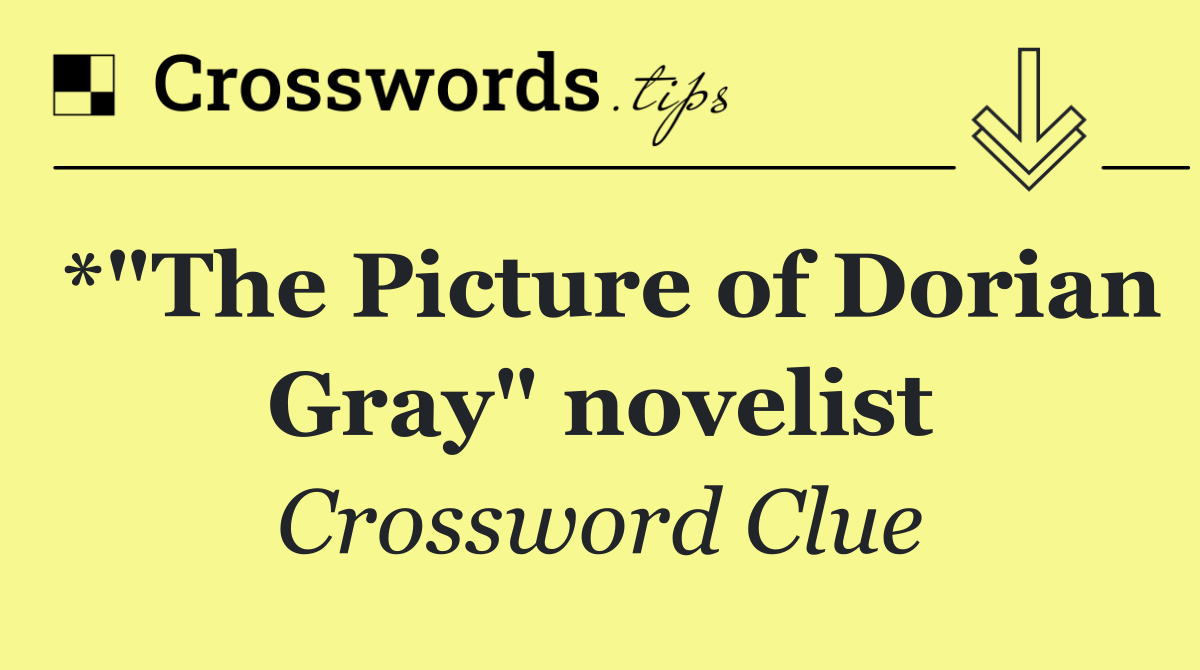 *"The Picture of Dorian Gray" novelist