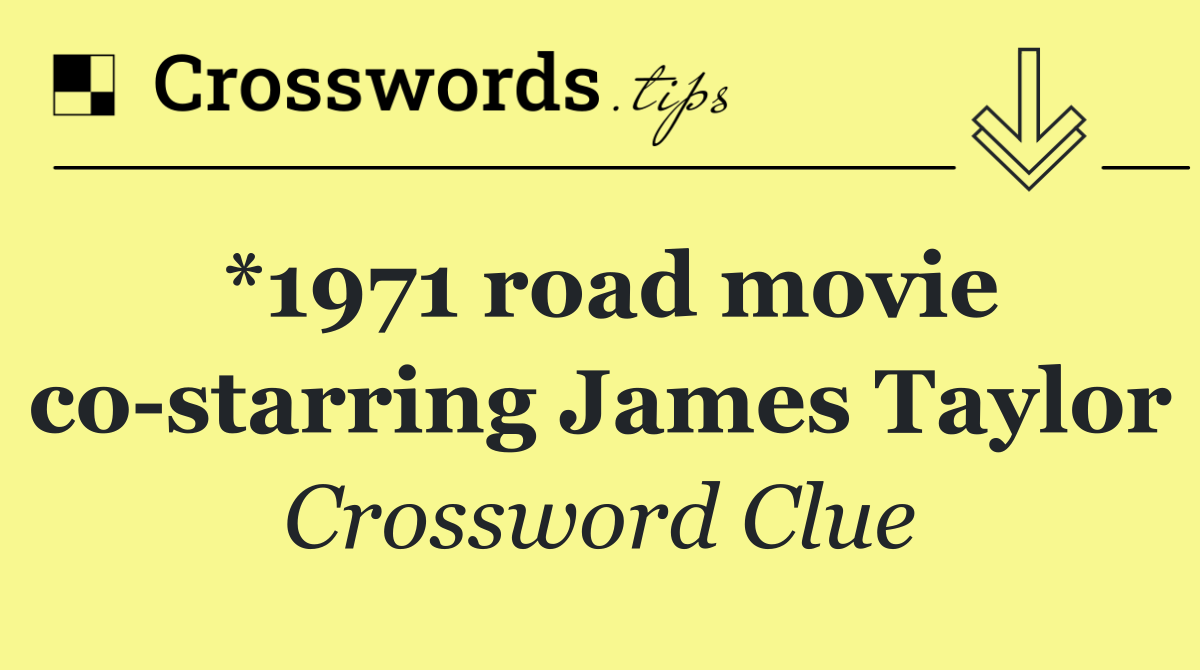 *1971 road movie co starring James Taylor