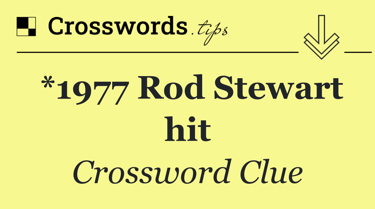 *1977 Rod Stewart hit