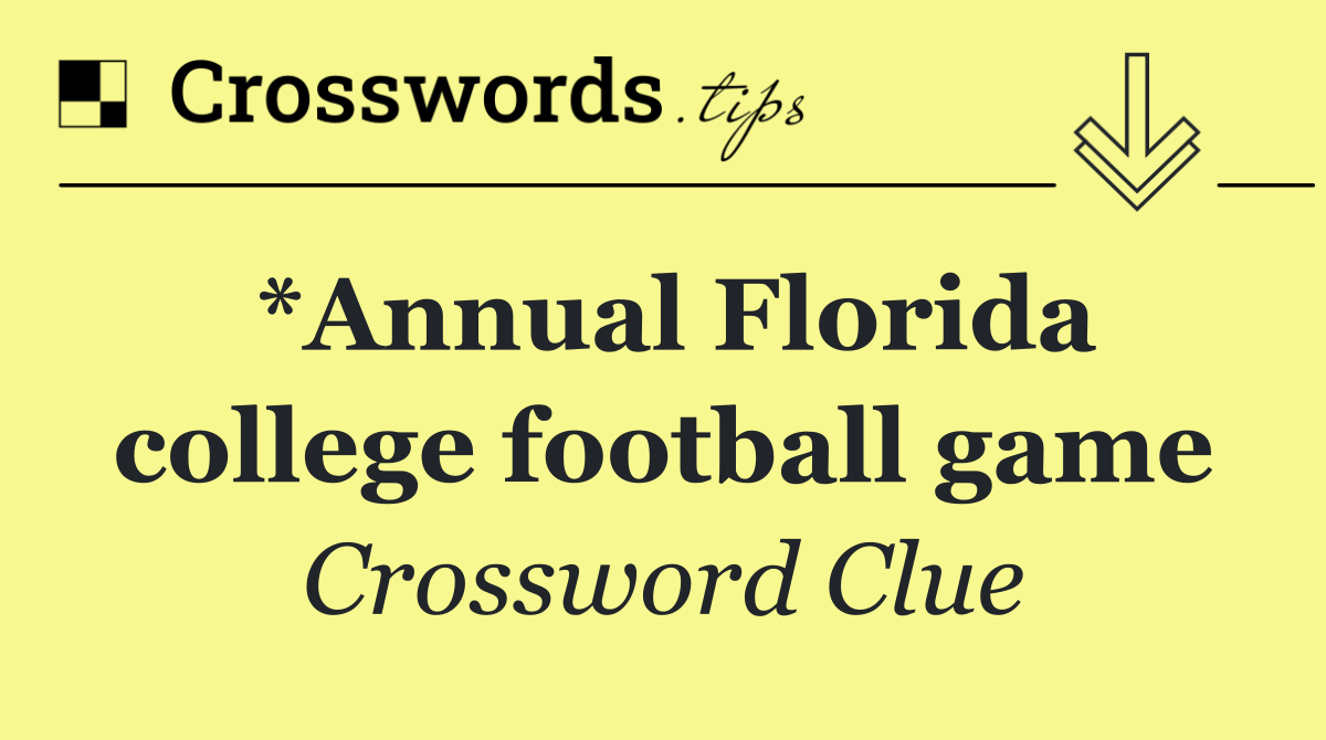 *Annual Florida college football game