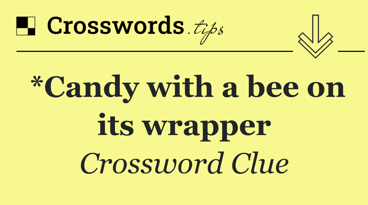 *Candy with a bee on its wrapper