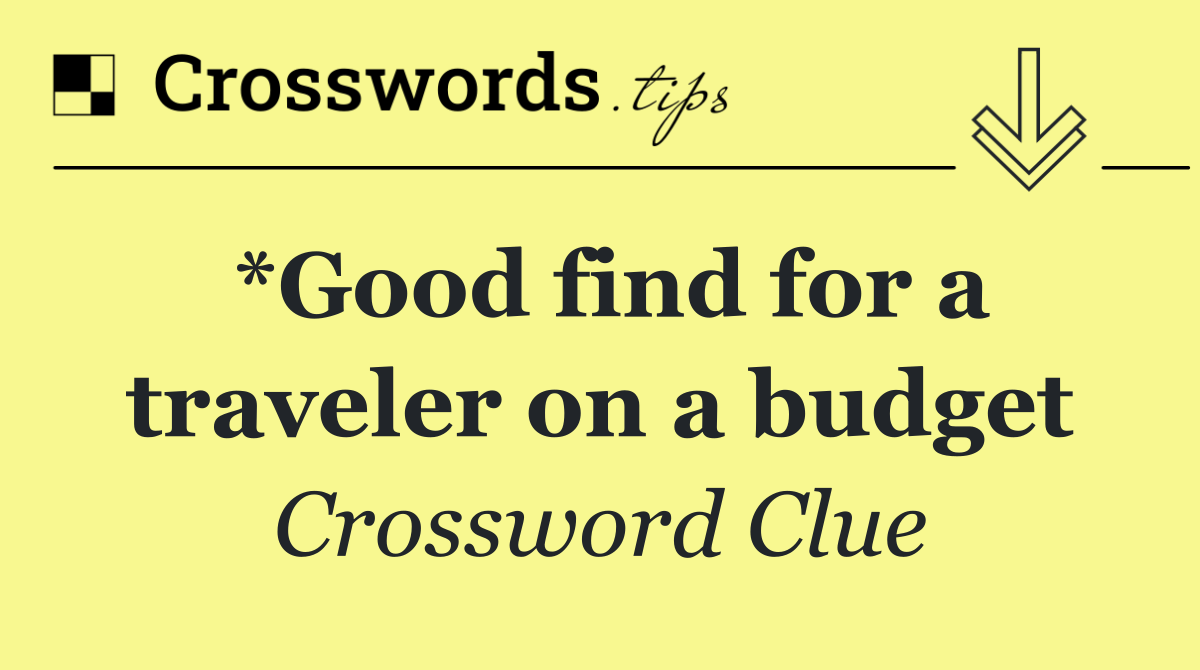 *Good find for a traveler on a budget