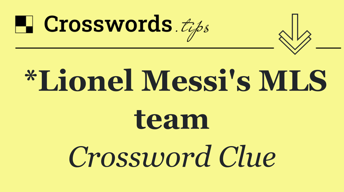*Lionel Messi's MLS team