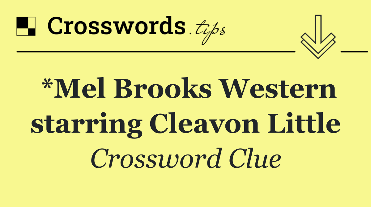 *Mel Brooks Western starring Cleavon Little