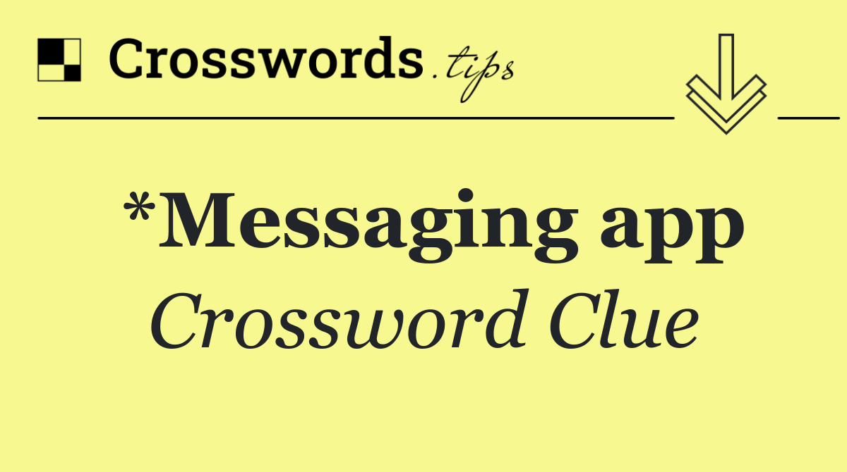 *Messaging app