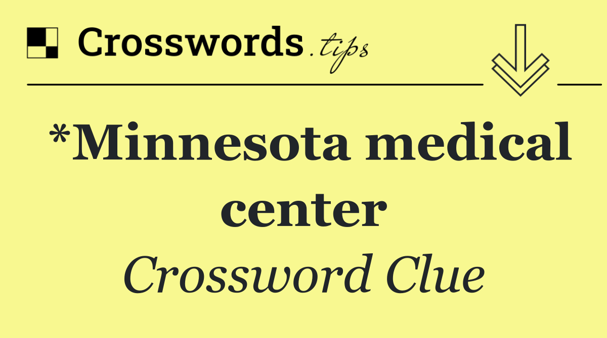 *Minnesota medical center