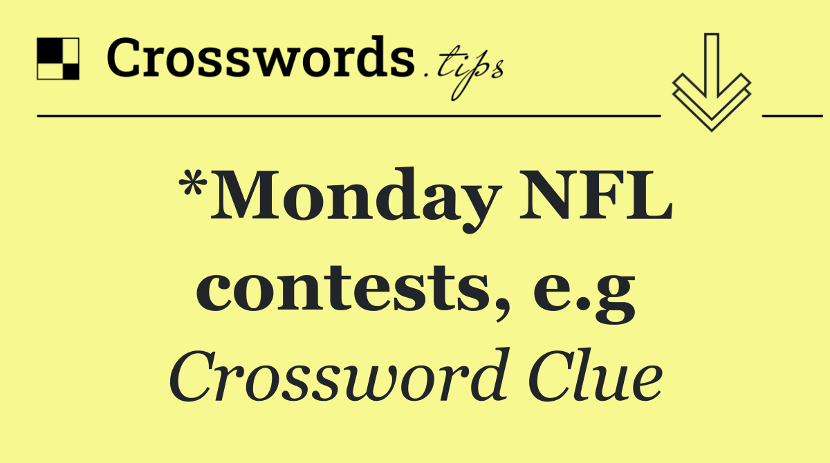*Monday NFL contests, e.g
