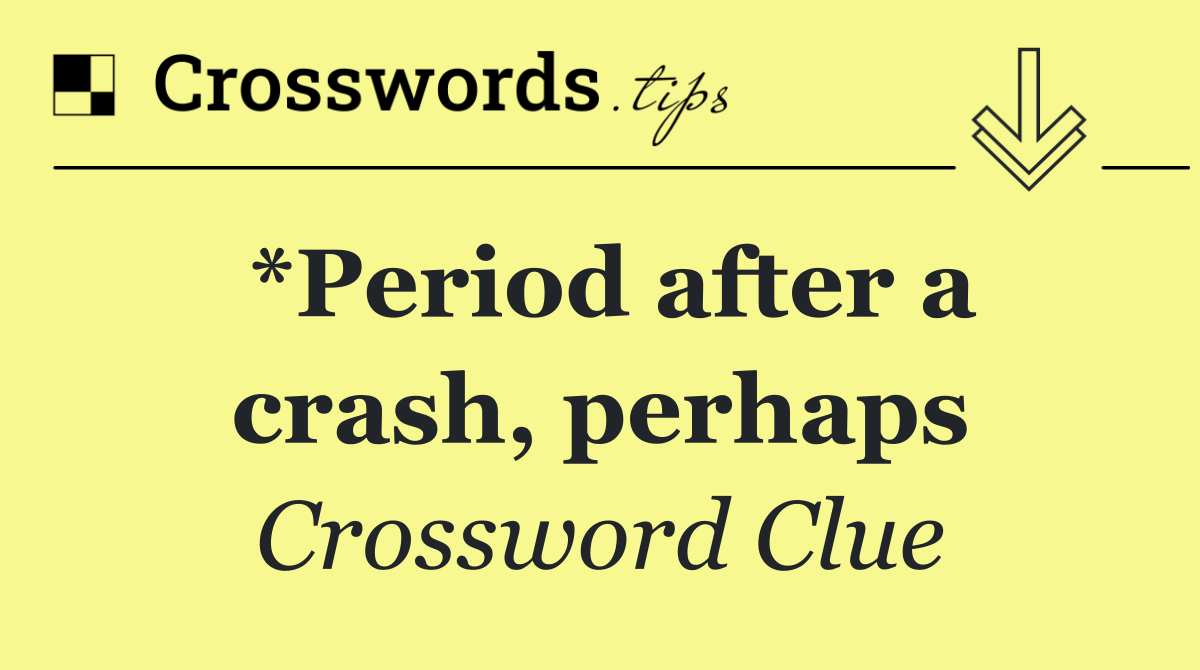 *Period after a crash, perhaps
