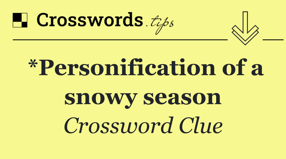 *Personification of a snowy season