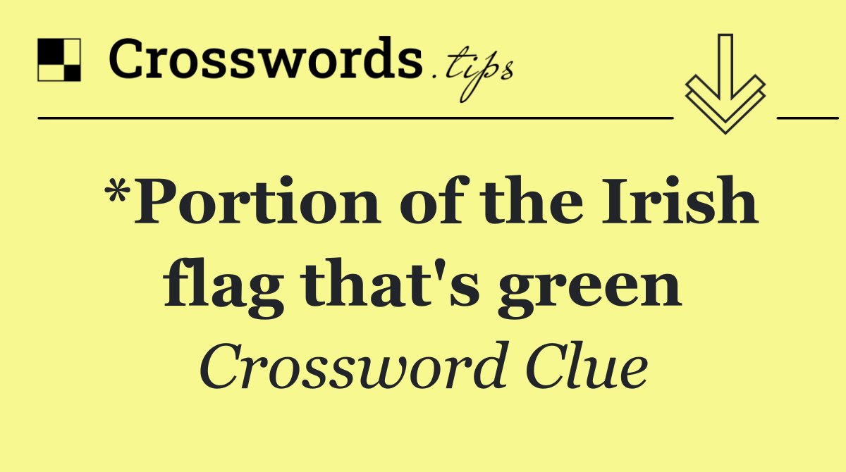 *Portion of the Irish flag that's green