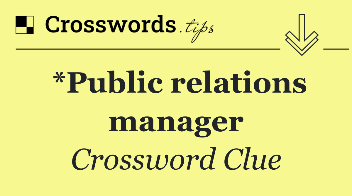 *Public relations manager
