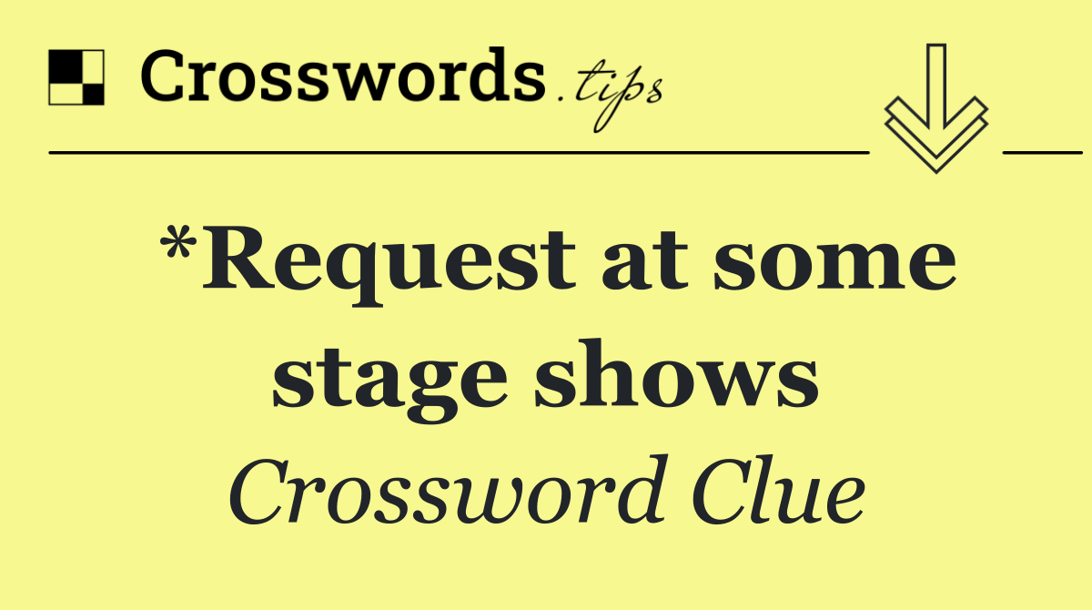 *Request at some stage shows