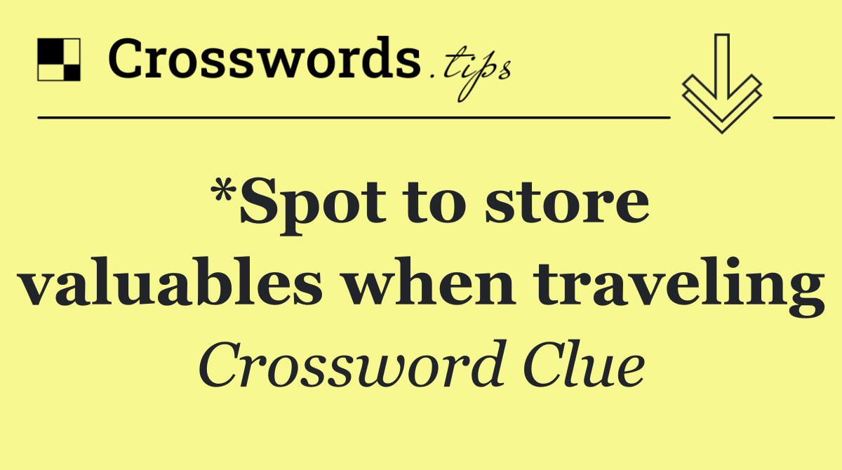 *Spot to store valuables when traveling