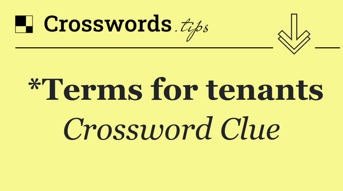 *Terms for tenants